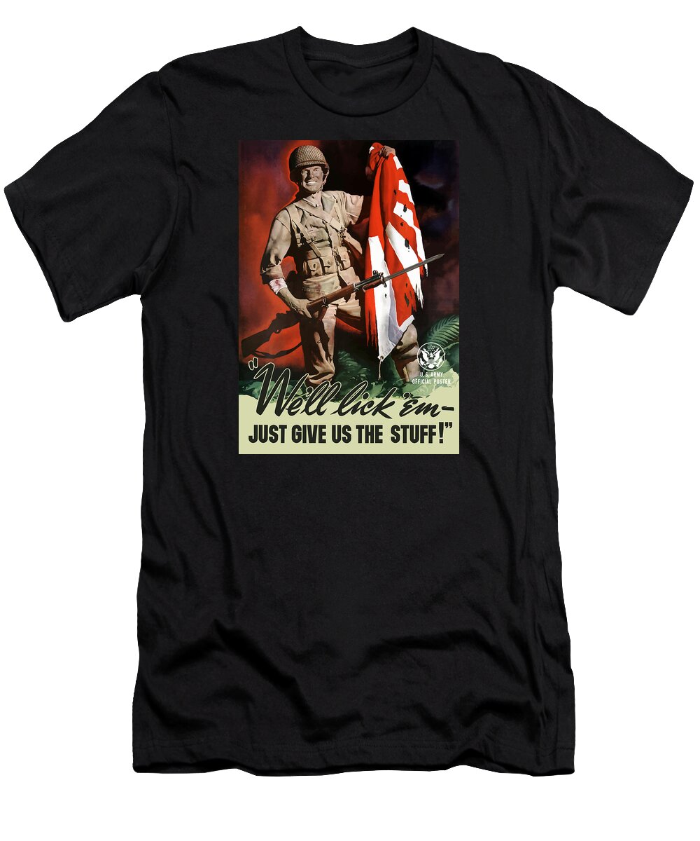 Us Army T-Shirt featuring the painting US Army -- World War Two Propaganda by War Is Hell Store