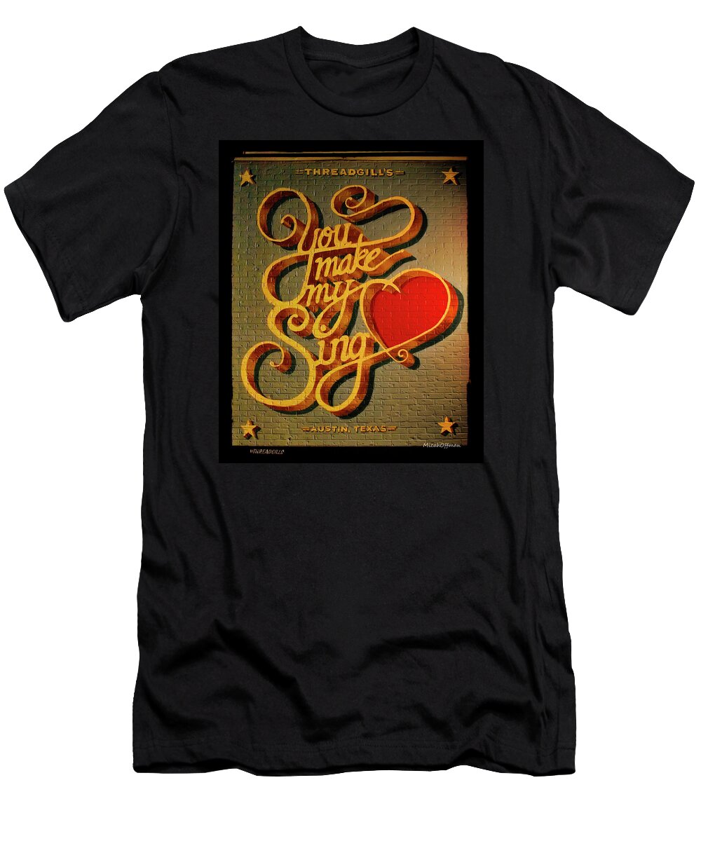 Austin T-Shirt featuring the photograph You Make My Heart Sing by Micah Offman