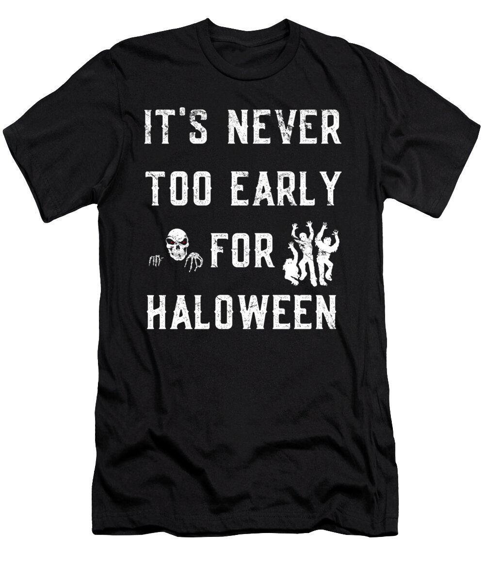 Cool T-Shirt featuring the digital art Never Too Early For Halloween #1 by Flippin Sweet Gear