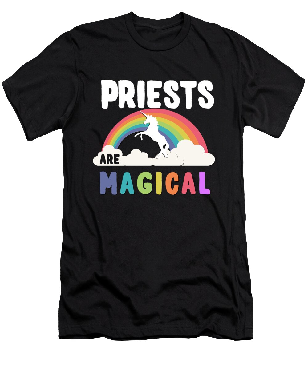Unicorn T-Shirt featuring the digital art Priests Are Magical #1 by Flippin Sweet Gear