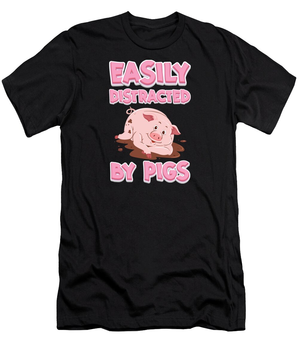 Farmer T-Shirt featuring the digital art Easily Distracted By Pigs Pink Piglet Oink #2 by Mister Tee