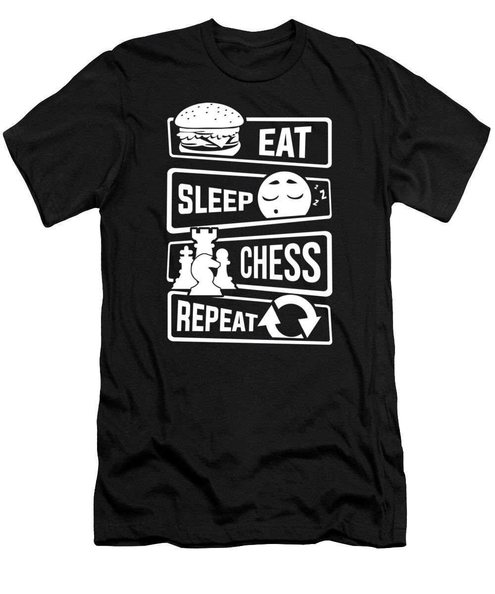 Strategy T-Shirt featuring the digital art Eat Sleep Chess Repeat Checkmate Checkerboard #2 by Mister Tee