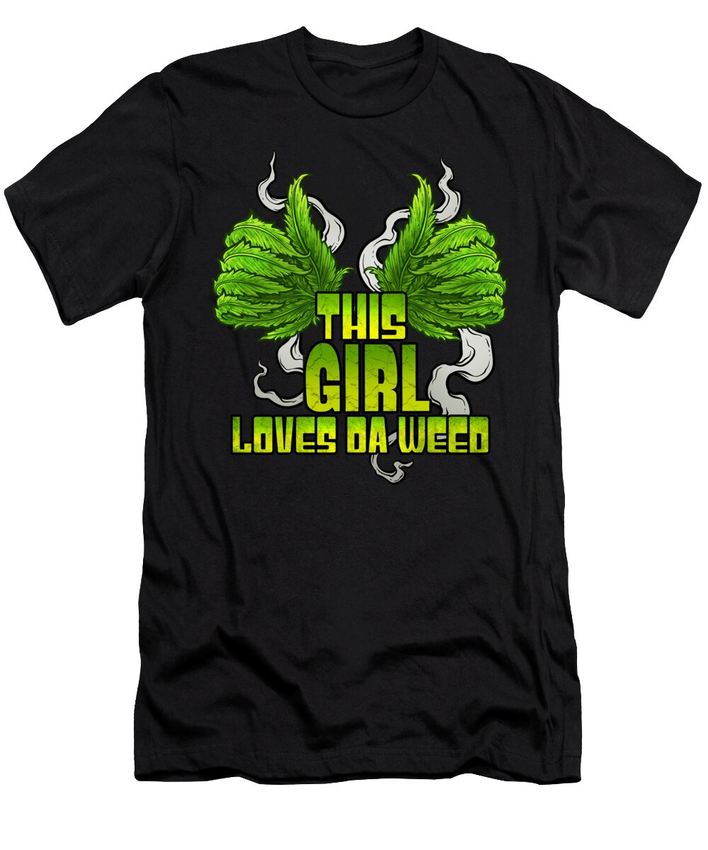 Cannabis T-Shirt featuring the digital art This Girl Loves Da Weed Cannabis THC CBD Stoner #1 by Mister Tee