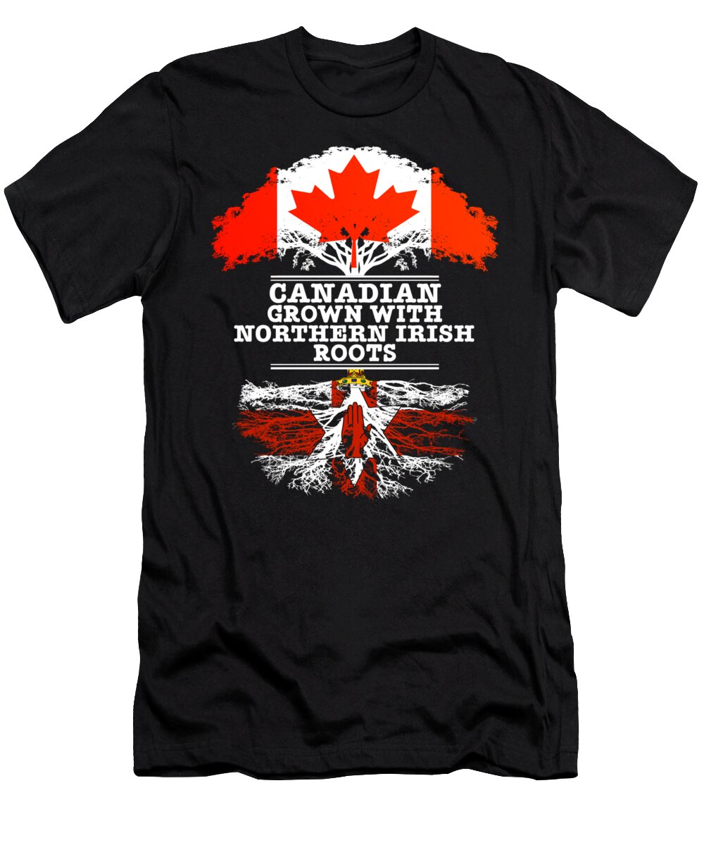 Canadian T-Shirt featuring the digital art Canadian Grown With Northern Irish Roots by Jose O