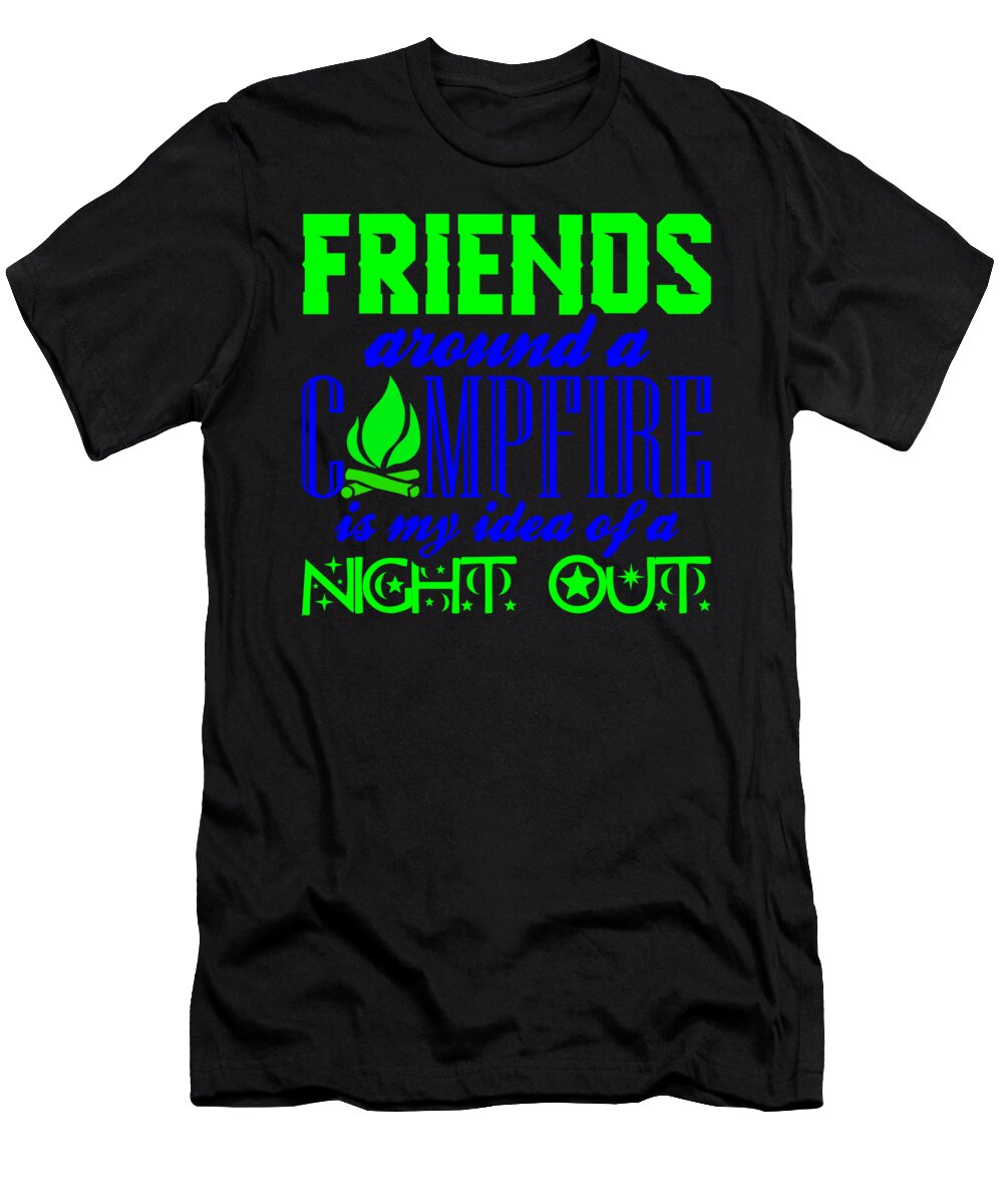 Camping Cabins T-Shirt featuring the digital art Friends around a campfire is my idea of a night out 2 by Lin Watchorn