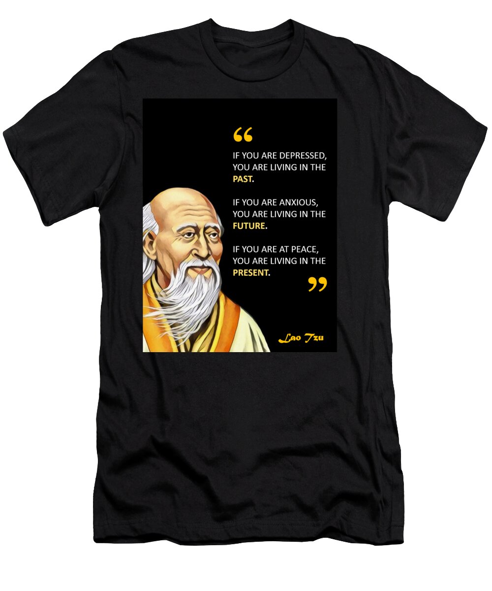 Entrepreneur Motivational Inspirational Lao Tzu Taoism Business Mindeset T-Shirt featuring the digital art Live in the Present by EntreMVMT