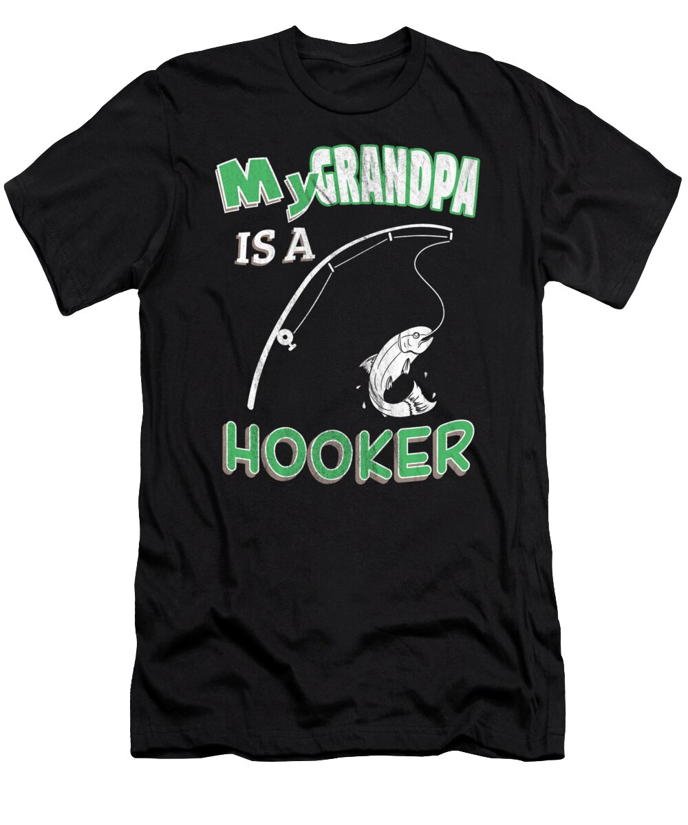 My Grandpa Is A Hooker Funny Ironic Pun Fishing T-Shirt by Henry B