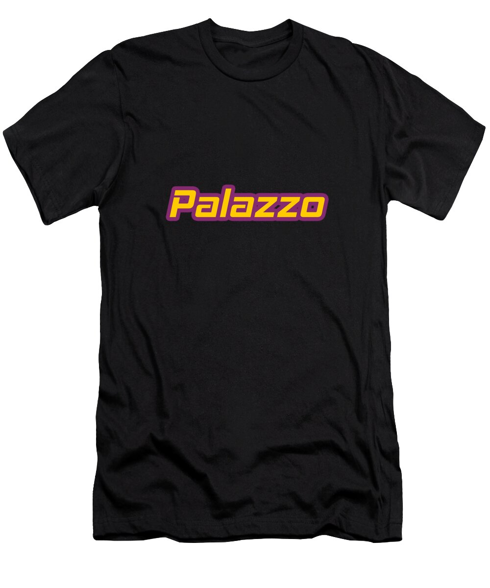 Palazzo T-Shirt featuring the digital art Palazzo #Palazzo by TintoDesigns