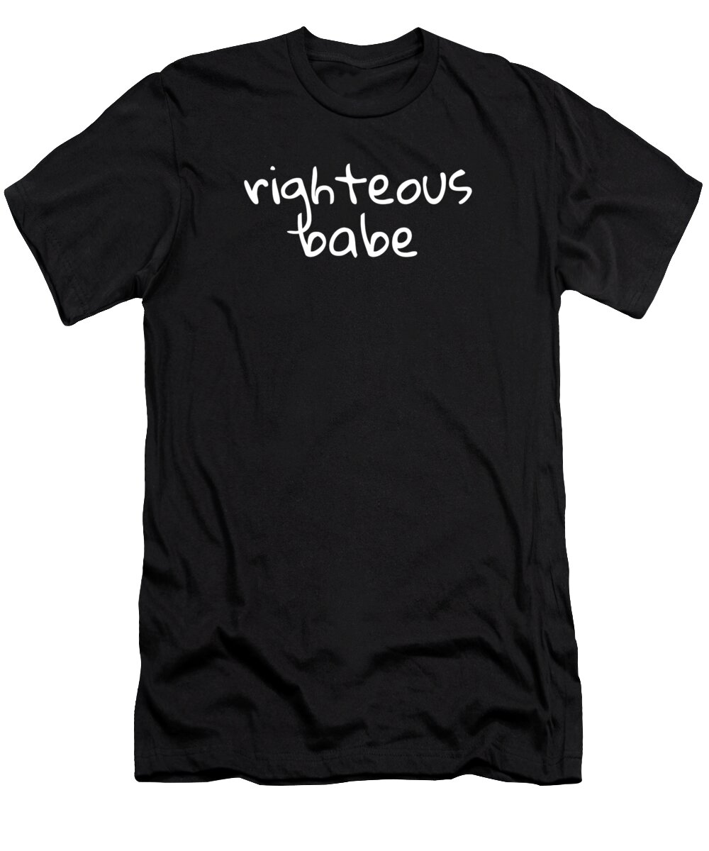 Funny-shirts T-Shirt featuring the digital art Righteous Babe Vintage Text Classic Pop Culture by Henry B