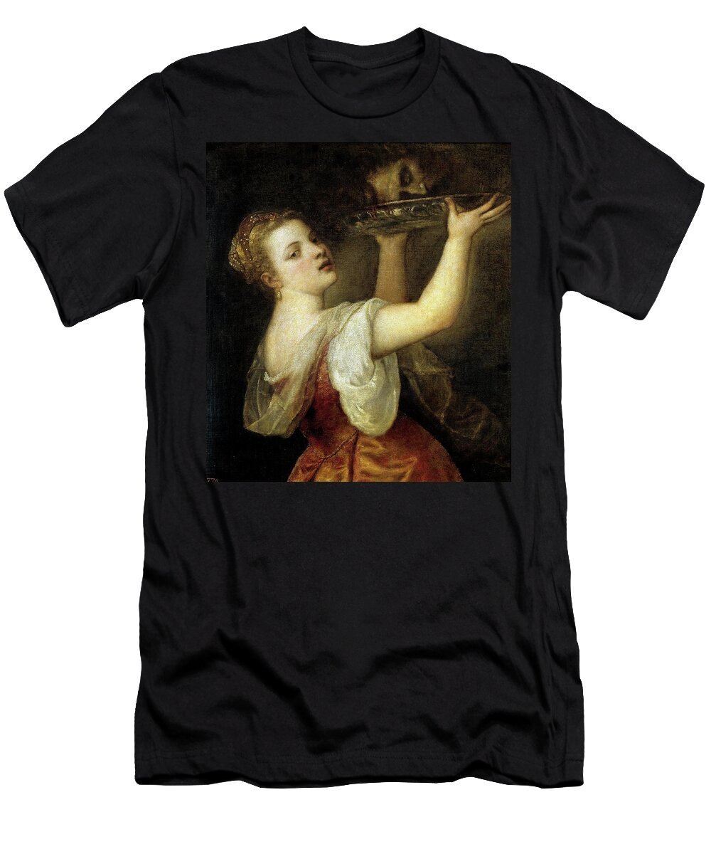 Salome With The Head Of John The Baptist T-Shirt featuring the painting 'Salome with the Head of John the Baptist', ca. 1550, Italian Sch... by Titian -c 1485-1576-
