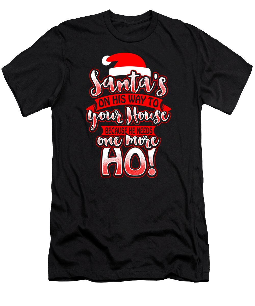 Santa Claus T-Shirt featuring the digital art Santa Needs One More HO Christmas Xmas by Mister Tee