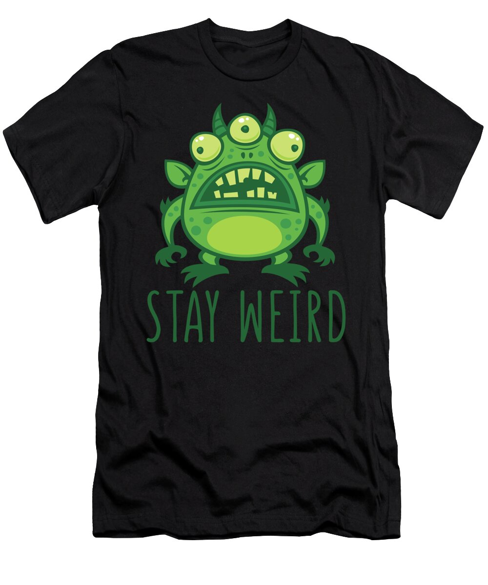 Alien T-Shirt featuring the digital art Stay Weird Alien Monster by John Schwegel