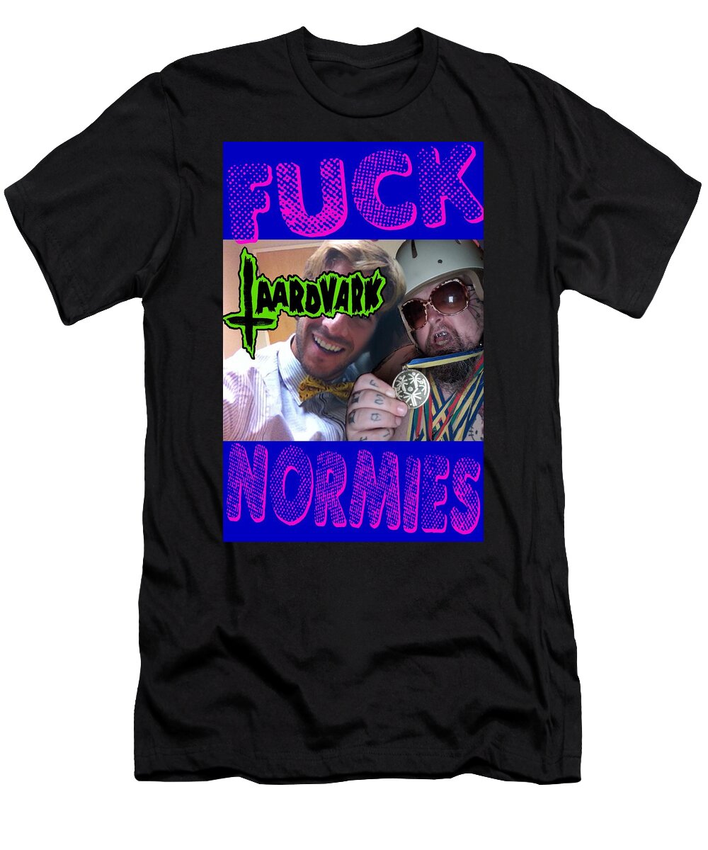 Ryan Almighty T-Shirt featuring the digital art Taardvark - Fuck Normies by Ryan Almighty