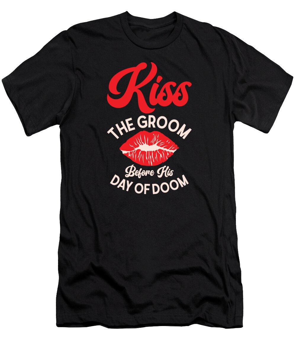 Bachelor T-Shirt featuring the digital art Bachelor Wedding Day Doom Kissing Groom #1 by Toms Tee Store