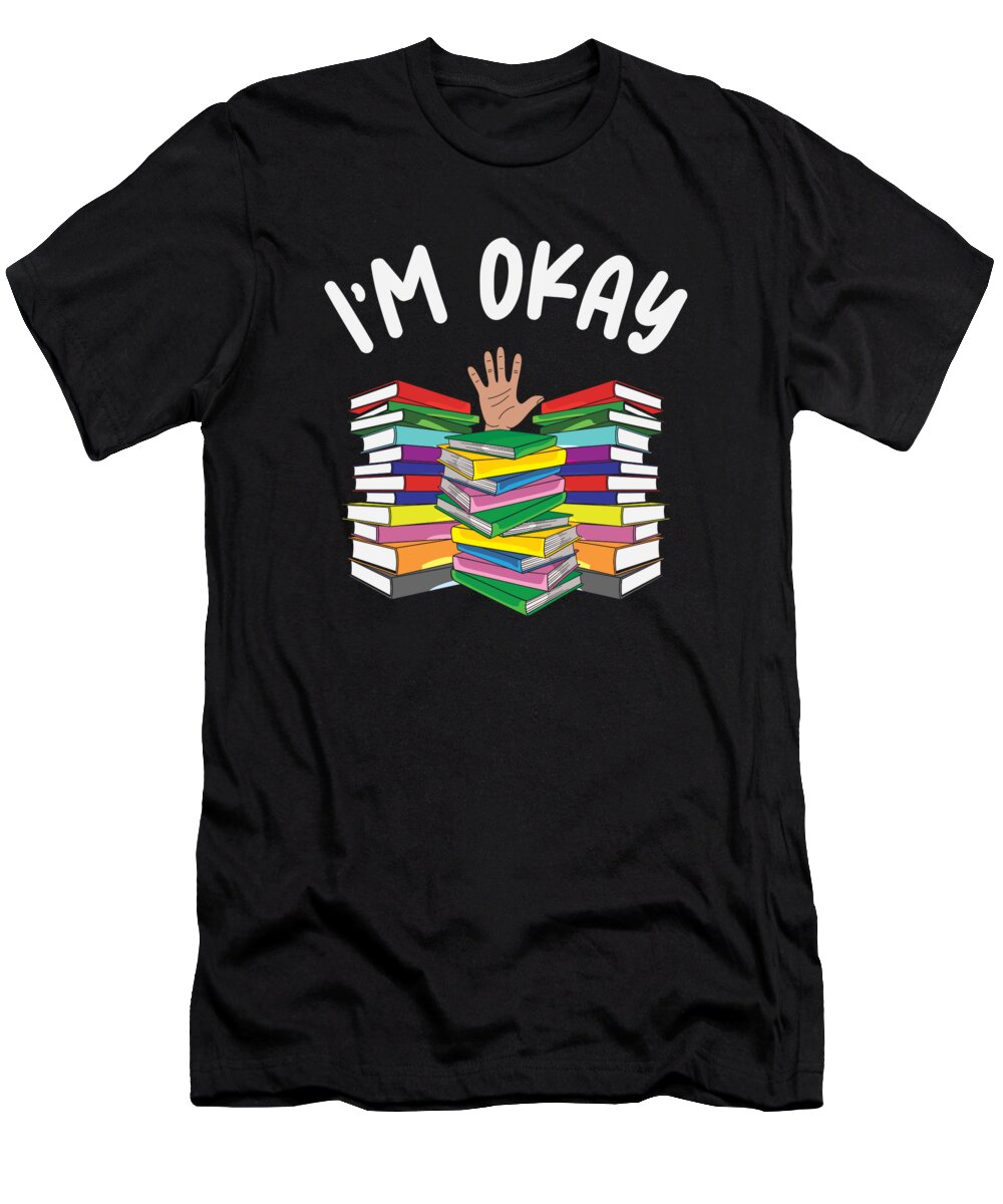 Book Lover T-Shirt featuring the digital art Book Lover Im Ok Reading Book Reader #1 by Toms Tee Store