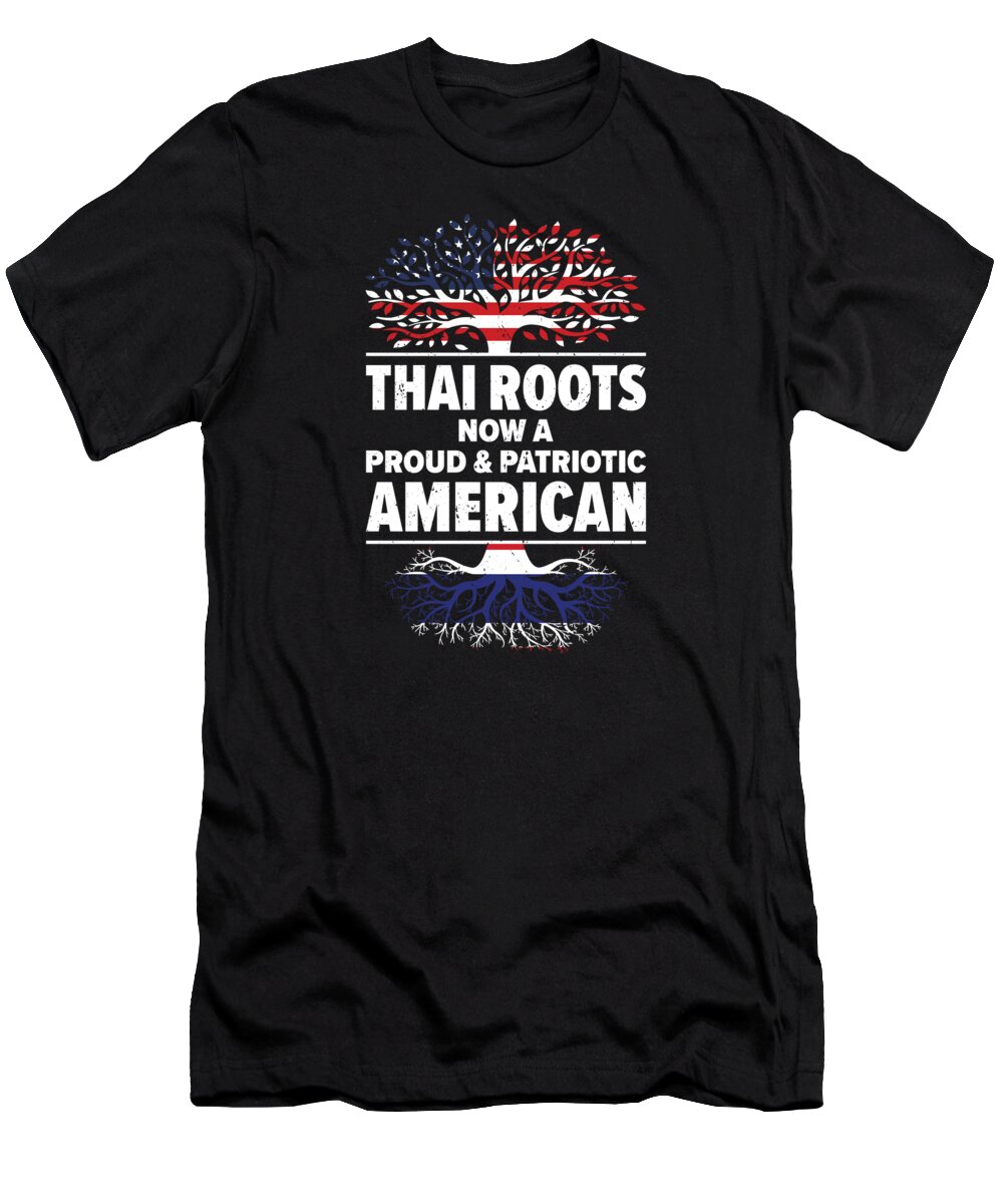 Thailand T-Shirt featuring the digital art Born Thai Thailand American USA Citizenship #1 by Toms Tee Store