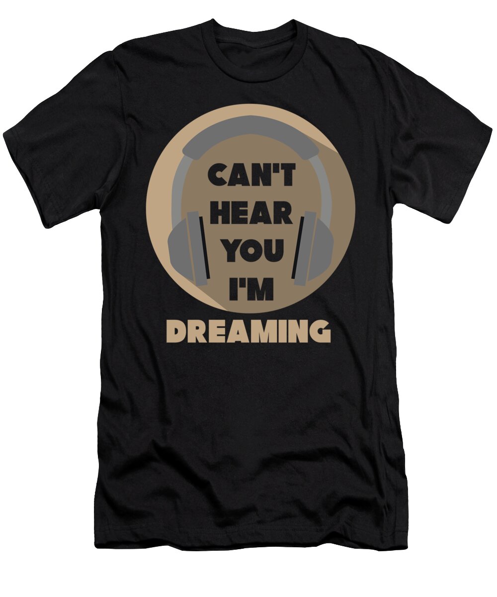 Gaming T-Shirt featuring the digital art Cant hear you Im gaming with head phones gift #1 by Toms Tee Store