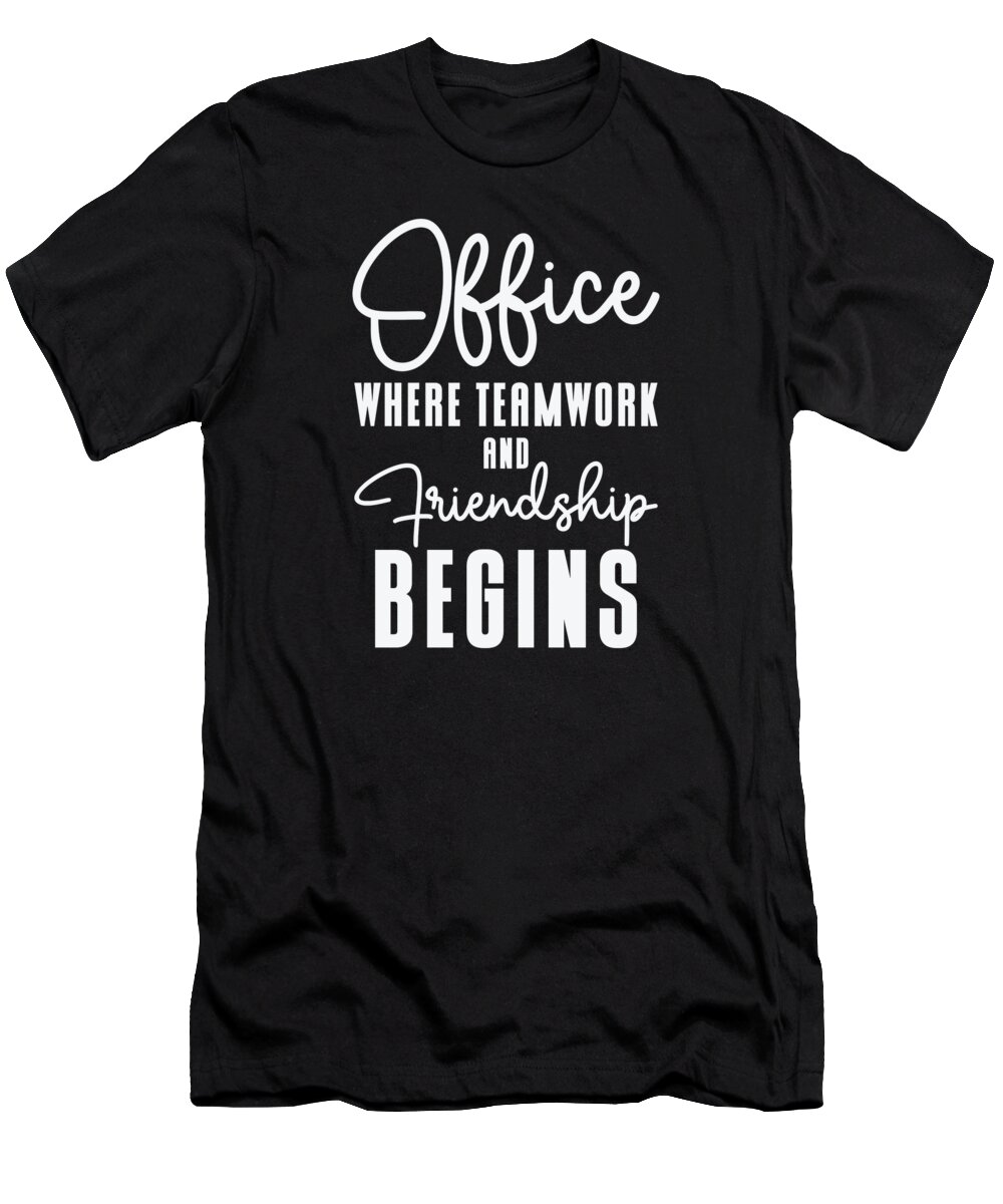 Coworker T-Shirt featuring the digital art Coworker Friendship Office Work Family Teamwork #1 by Toms Tee Store