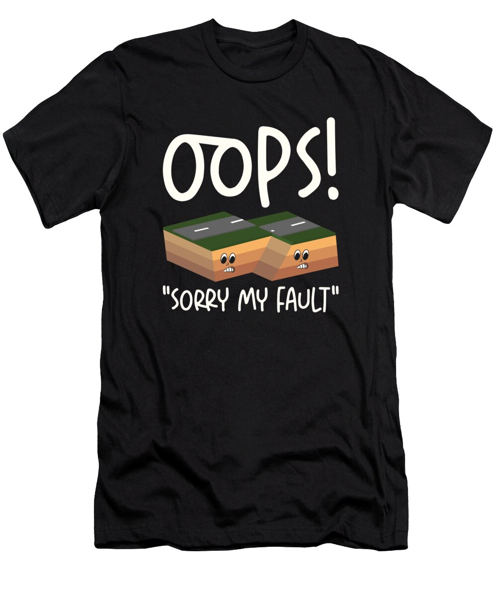 Earthquake T-Shirt featuring the digital art Earthquake Fault Ground Shake Humorous Pun #1 by Toms Tee Store
