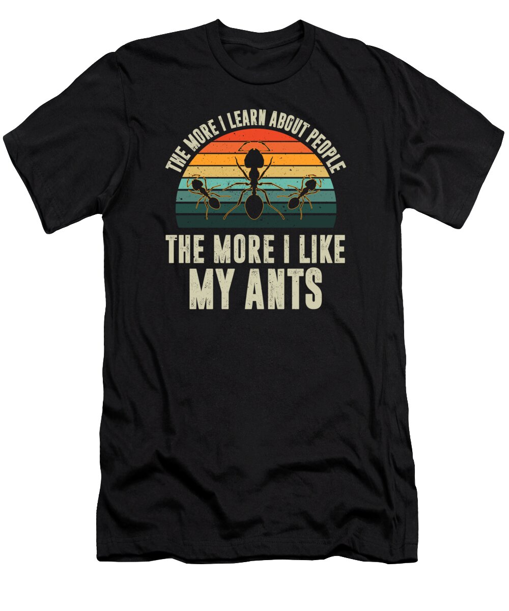 Ant Keeping T-Shirt featuring the digital art Funny Ant Keeper Retro Ant Keeping #1 by Me