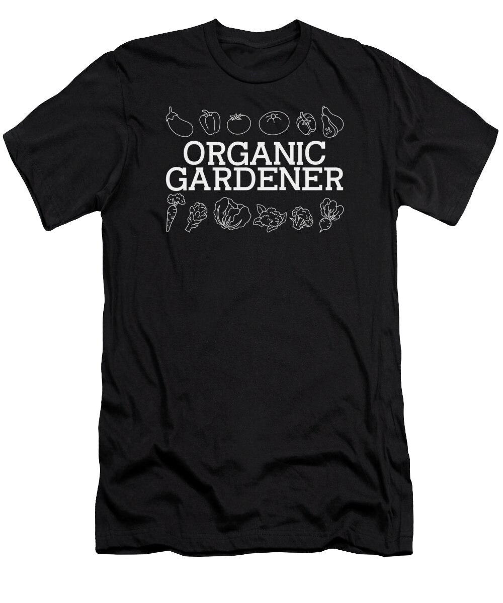 Gardener T-Shirt featuring the digital art Gardener Plant Enthusiast Organic Plants #1 by Toms Tee Store