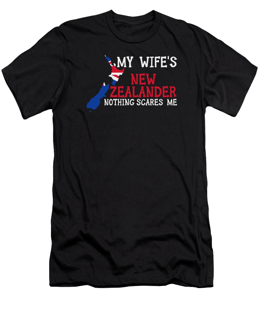 New Zealander Wife T-Shirt featuring the digital art Nothing Scares Me Husband Wife New Zealand Married New Zealander #1 by Toms Tee Store