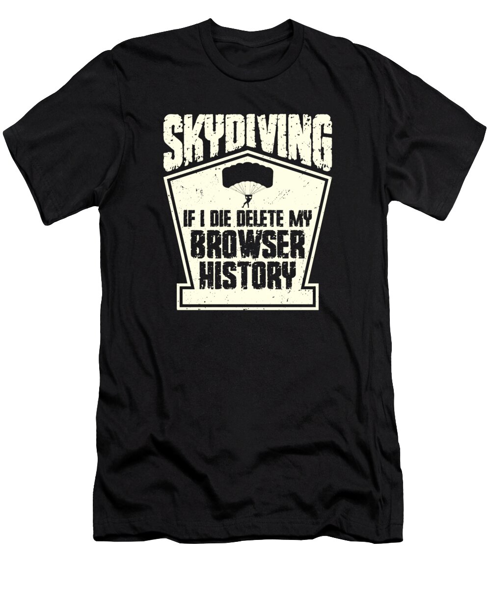 Skydiving T-Shirt featuring the digital art Skydiving Thrill Skydiver Parachuting Parachute #1 by Toms Tee Store