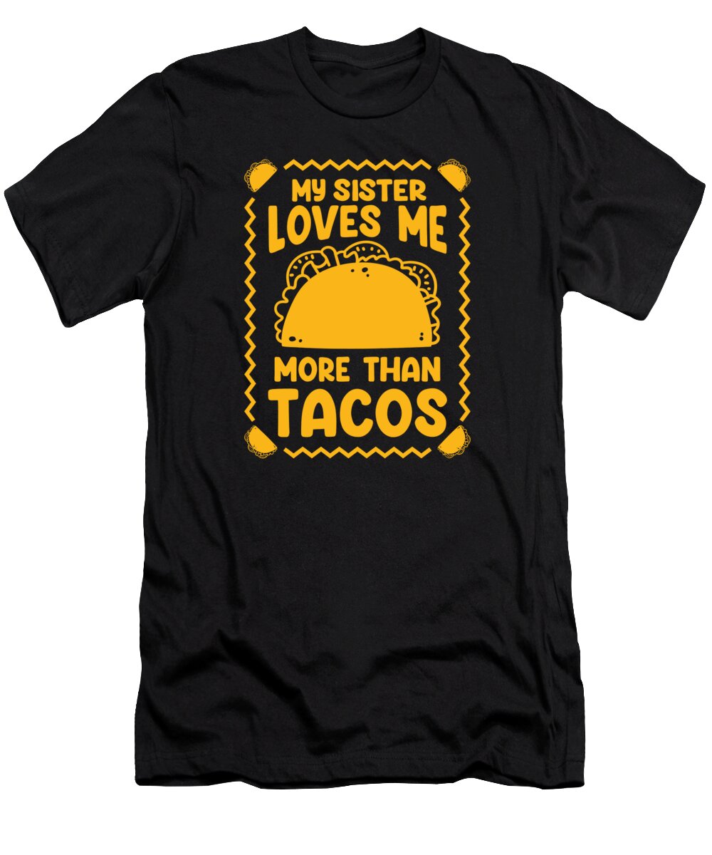 Tacos T-Shirt featuring the digital art Tacos Mexican Foodie Burrito Nacho #1 by Toms Tee Store