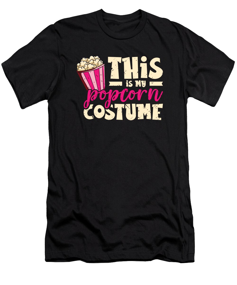 Popcorn T-Shirt featuring the digital art This Is My Popcorn Costume Movie Night Cinema Fan #1 by Toms Tee Store