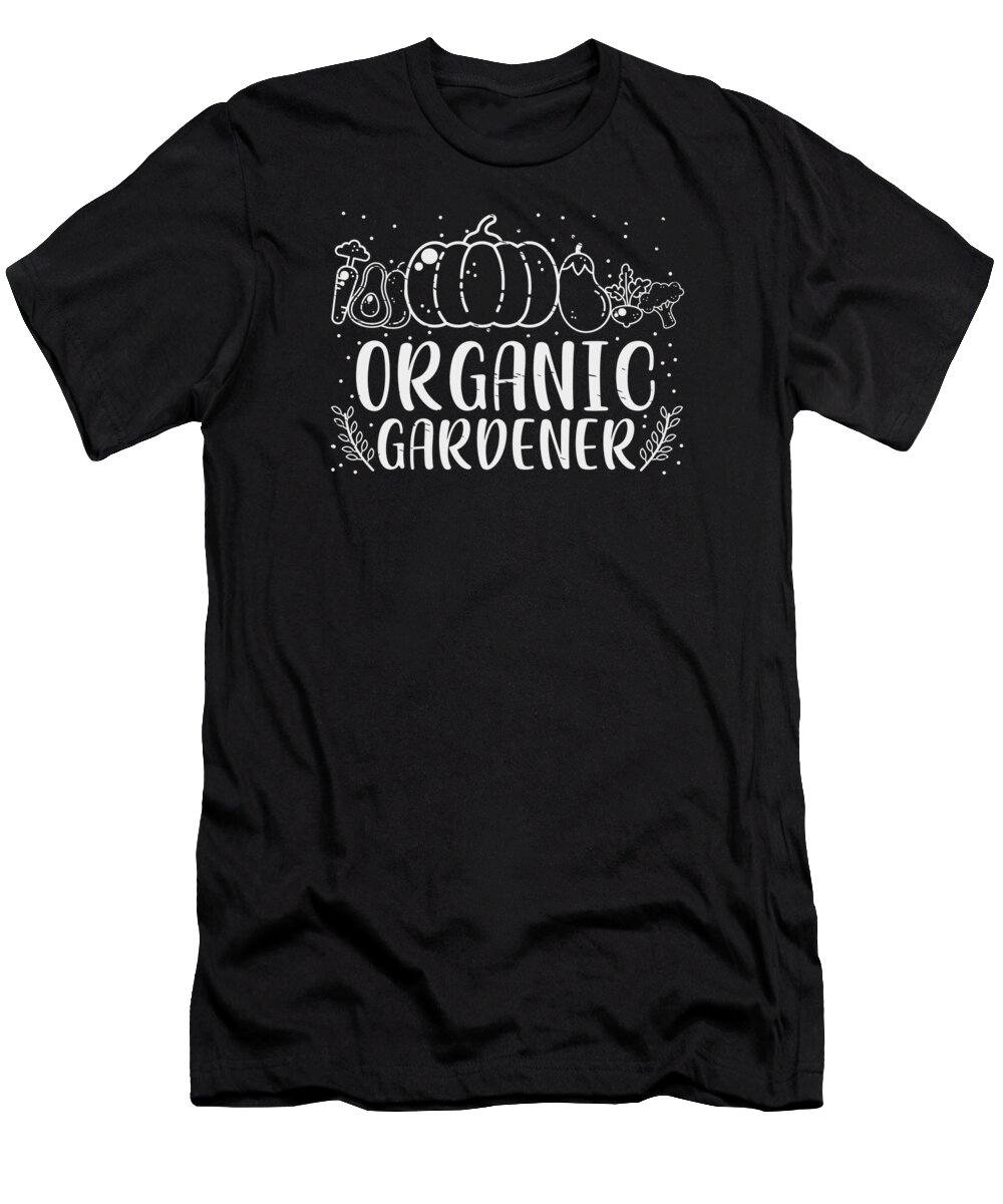 Gardener T-Shirt featuring the digital art Gardener Plant Enthusiast Organic Plants #10 by Toms Tee Store
