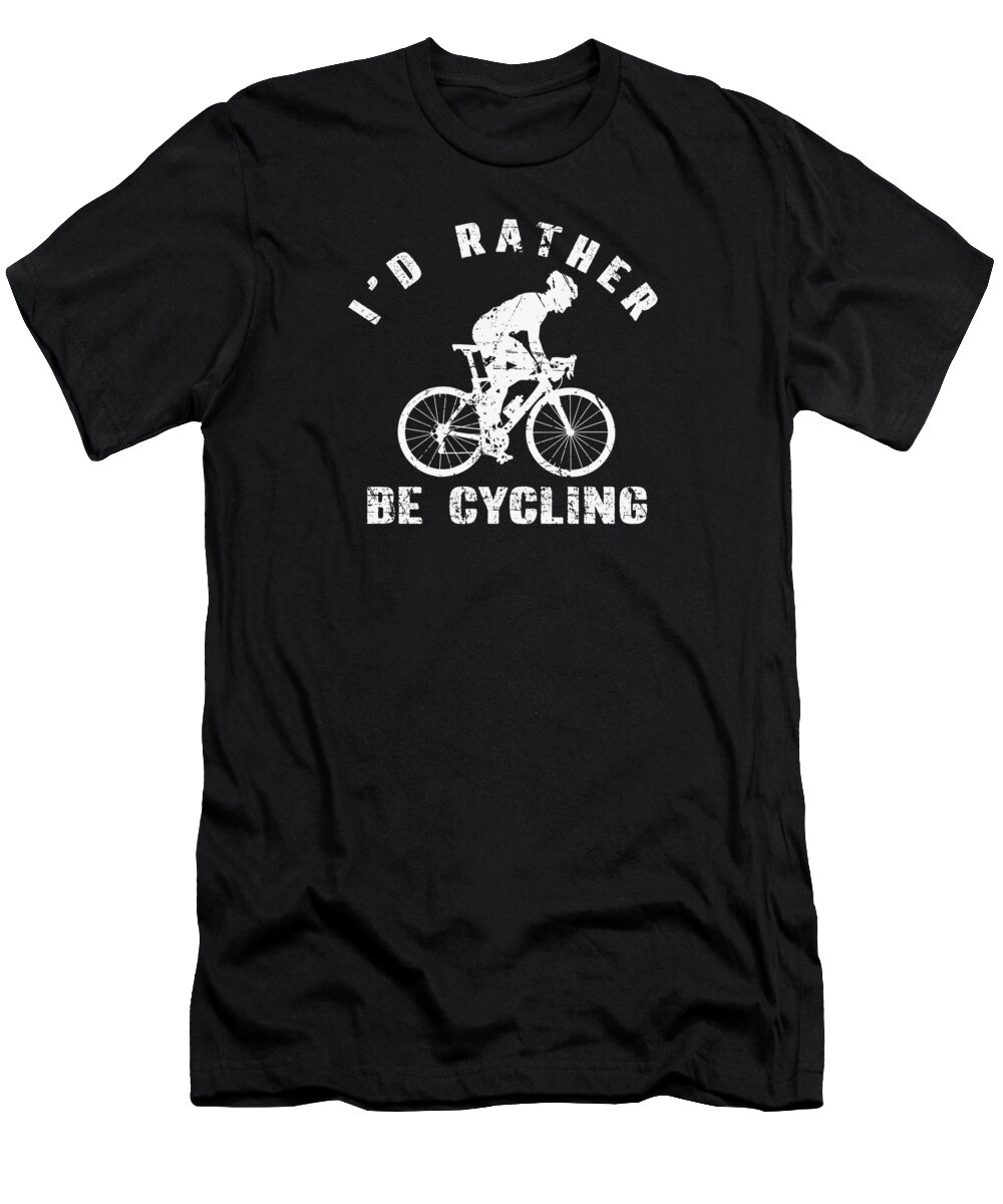 Mountain Bike T-Shirt featuring the digital art Id Rather Be Cycling Bicycle Bike #10 by Toms Tee Store