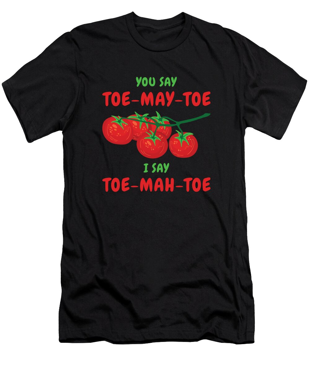 Tomato Garden T-Shirt featuring the digital art Tomato Gardening Lover Funny Gardener #13 by Toms Tee Store