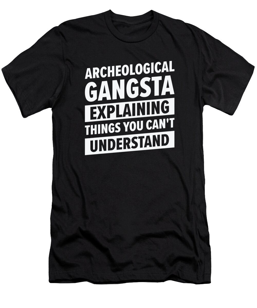 Archeology T-Shirt featuring the digital art Archeology Gangsta Human History Science Artifacts #2 by Toms Tee Store