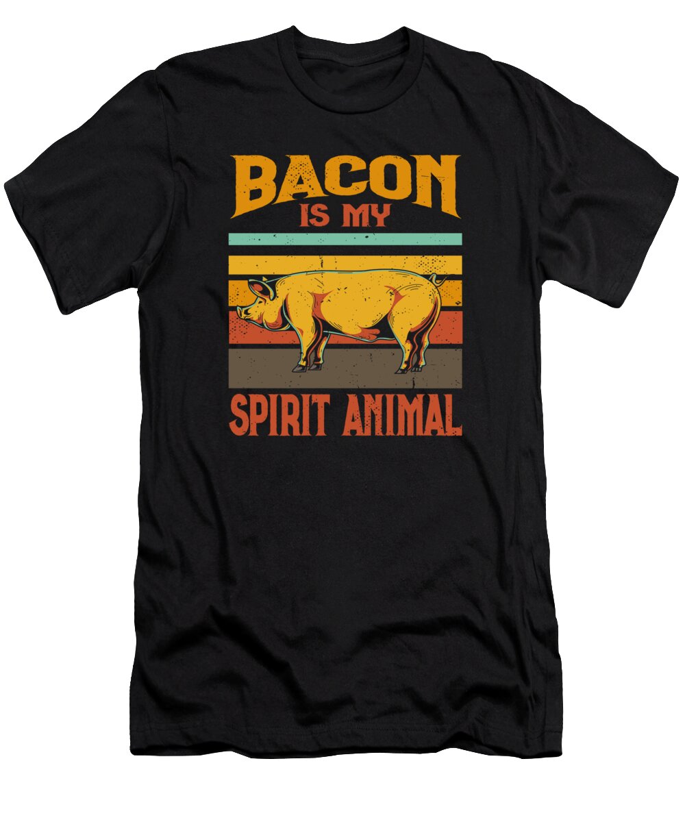 Bacon T-Shirt featuring the digital art BBQ Bacon Is My Spirit Animal Meat Smoking Barbecue #2 by Toms Tee Store