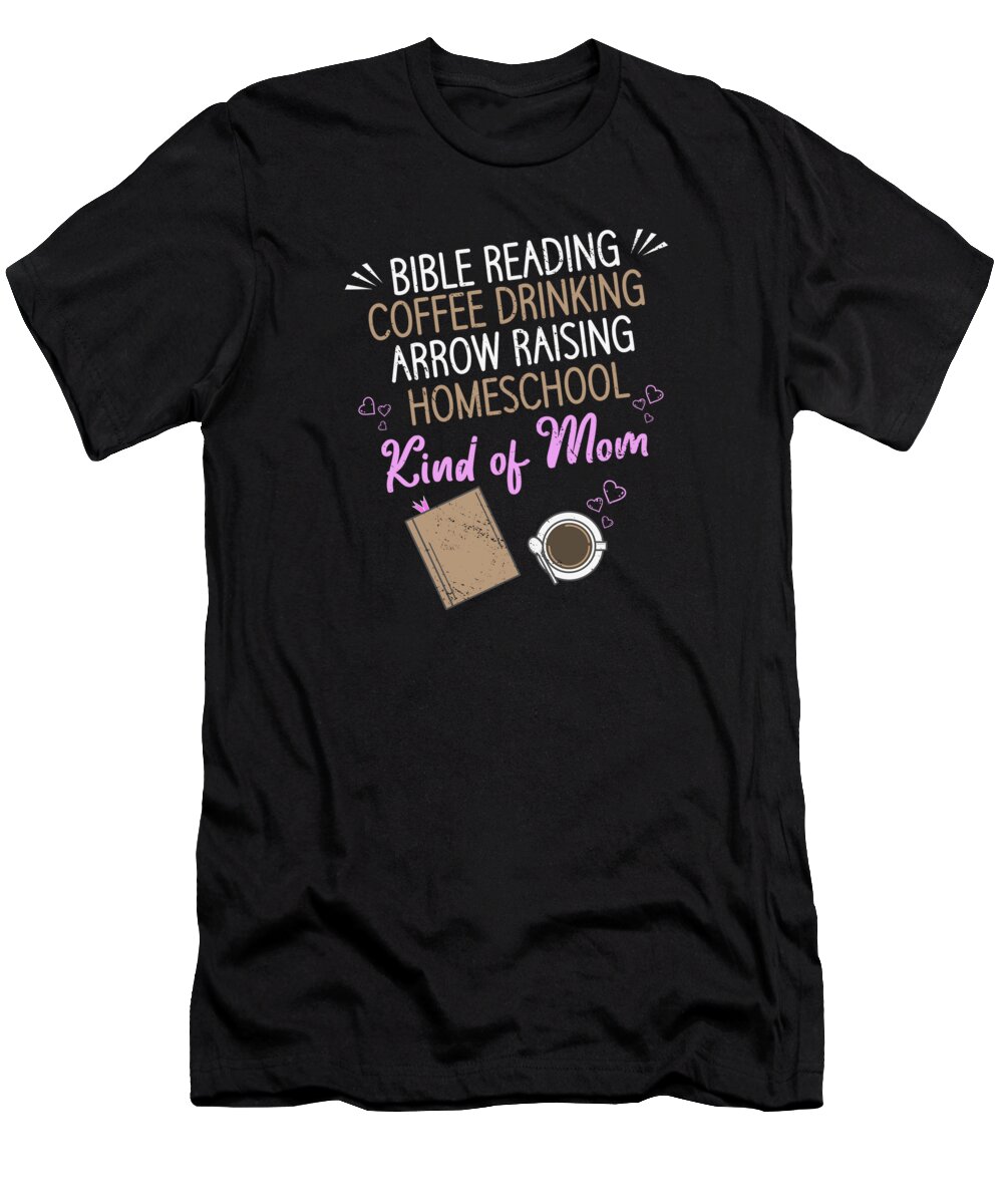 Homeschool T-Shirt featuring the digital art Coffee Drinking Bible Reading Homeschool Mom #2 by Toms Tee Store