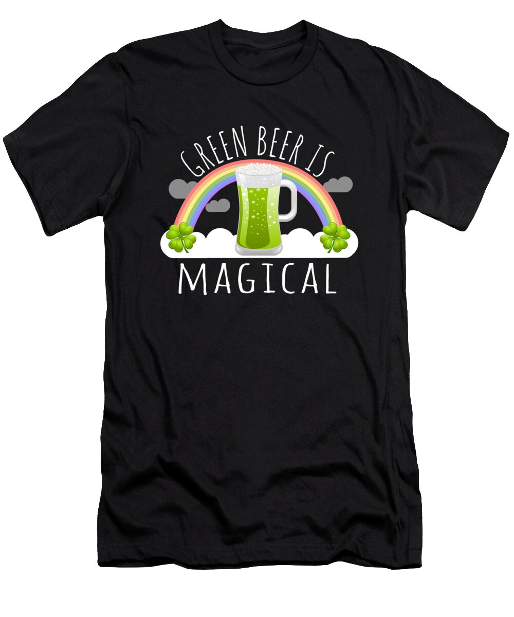 Funny T-Shirt featuring the digital art Green Beer Is Magical #2 by Flippin Sweet Gear