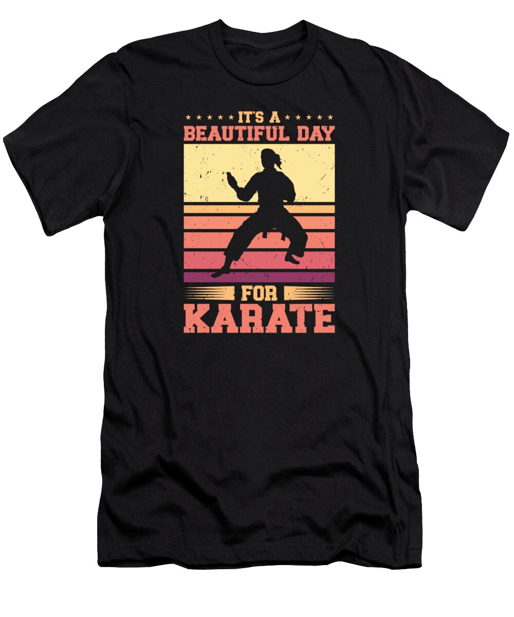 Karate Fighter T-Shirt featuring the digital art Its A Beautiful Day For Karate Martial Art #2 by Toms Tee Store