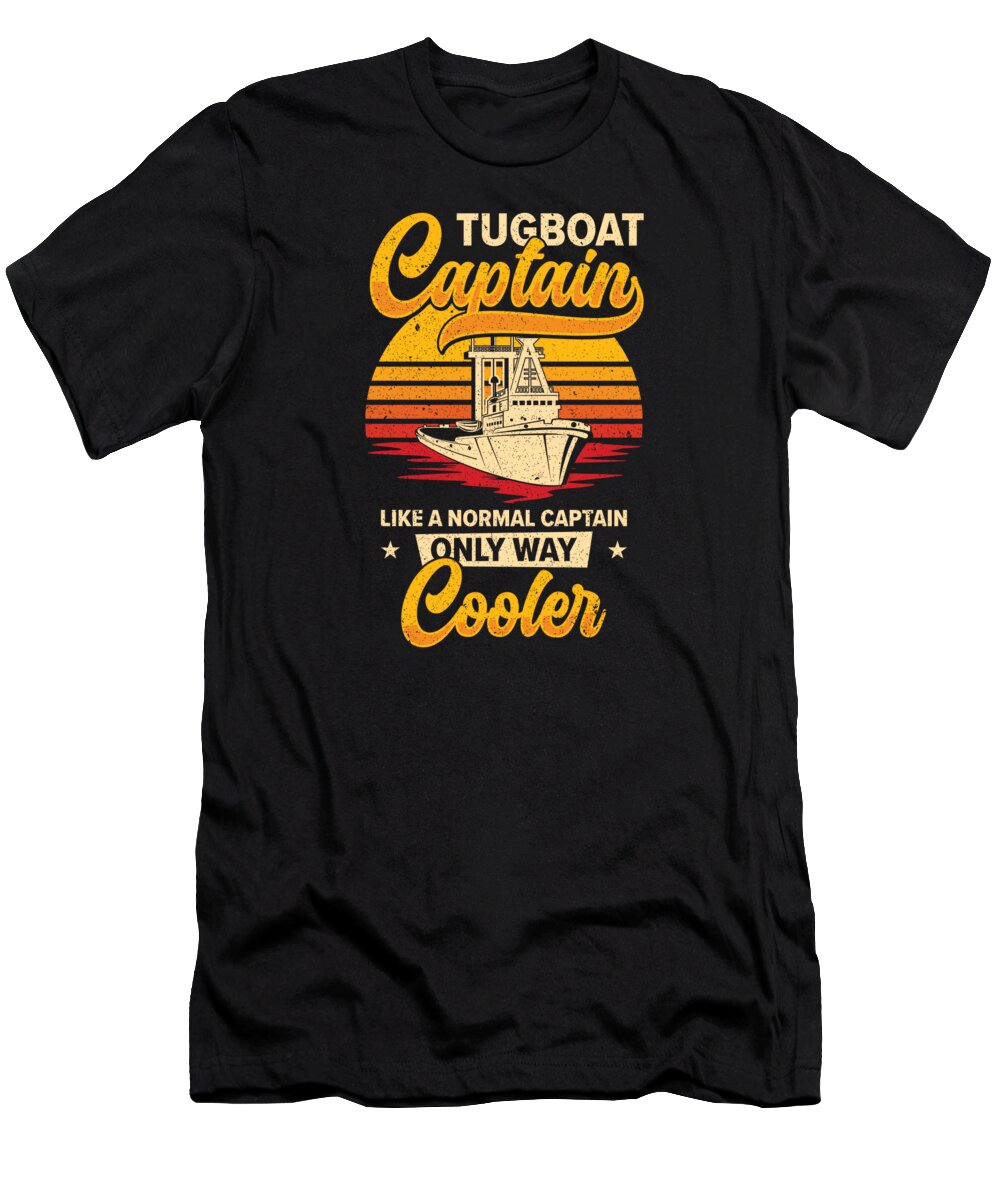 Tugboat T-Shirt featuring the digital art Tugboat Watercraft Cool Tugboat Captain Sailing #2 by Toms Tee Store