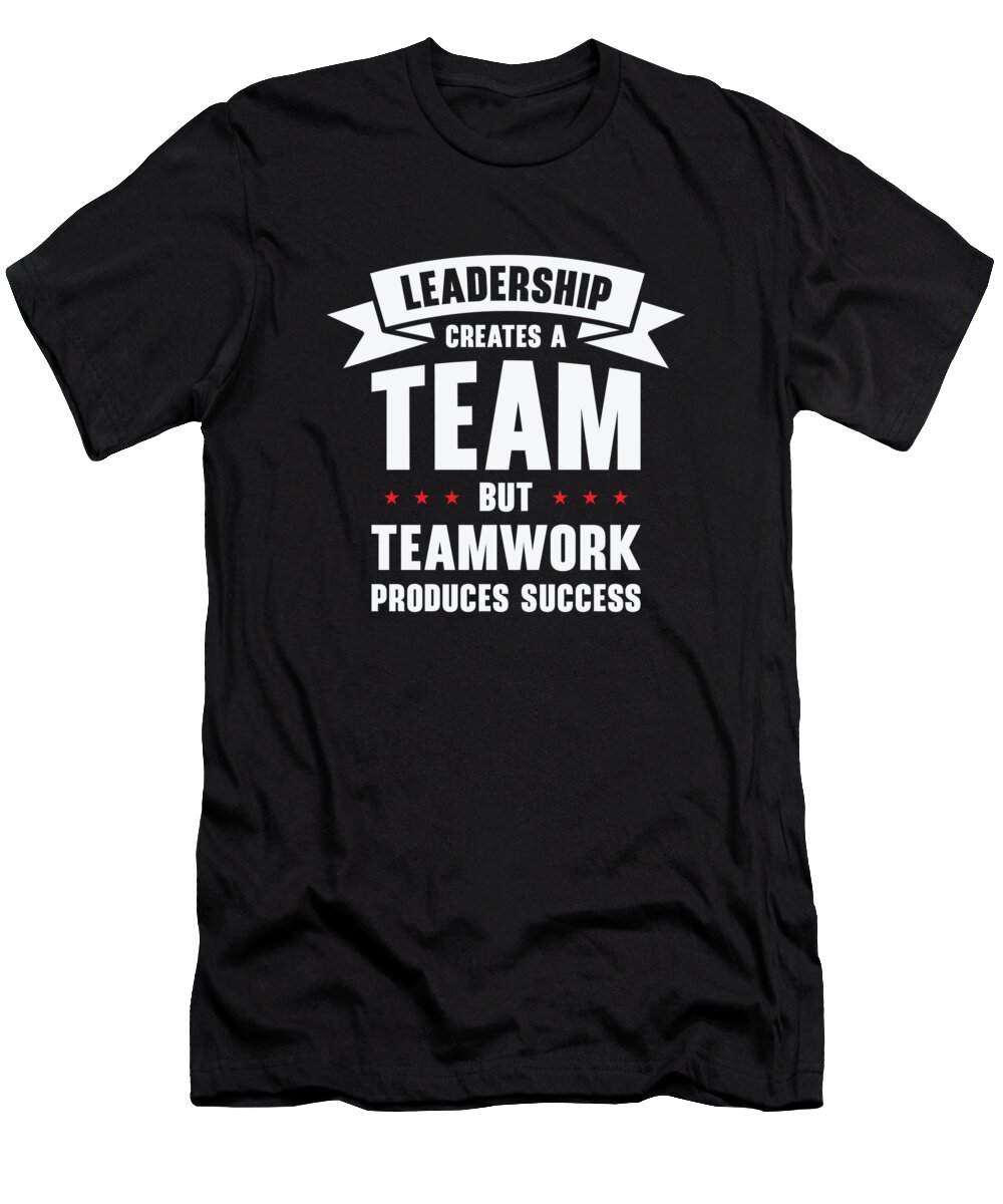 Boss T-Shirt featuring the digital art Boss Leadership Teamwork Success Office Work Family #3 by Toms Tee Store