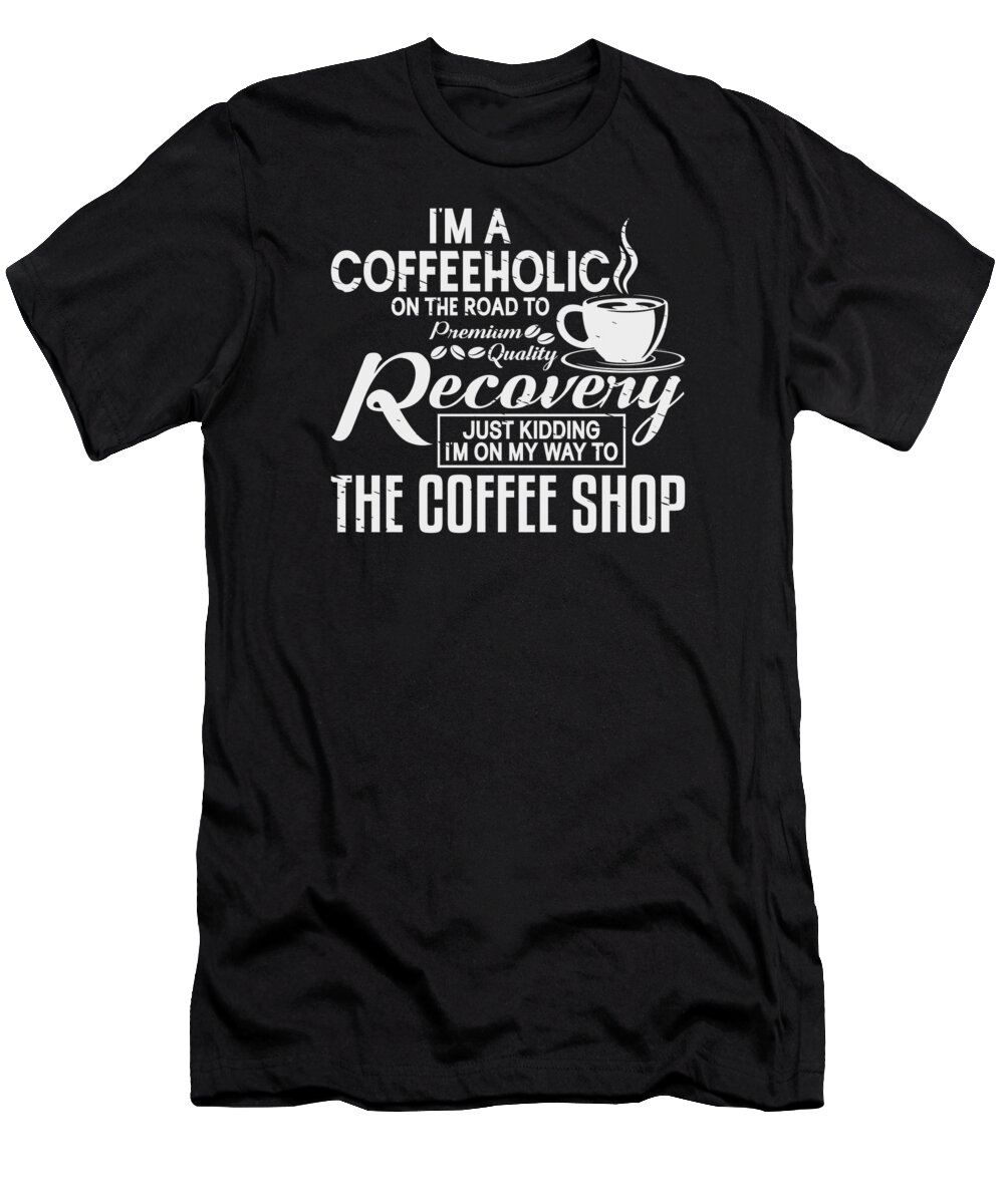 Coffee Lover T-Shirt featuring the digital art Coffee Lover Drinking Coffee Break Coffee Shop #3 by Toms Tee Store