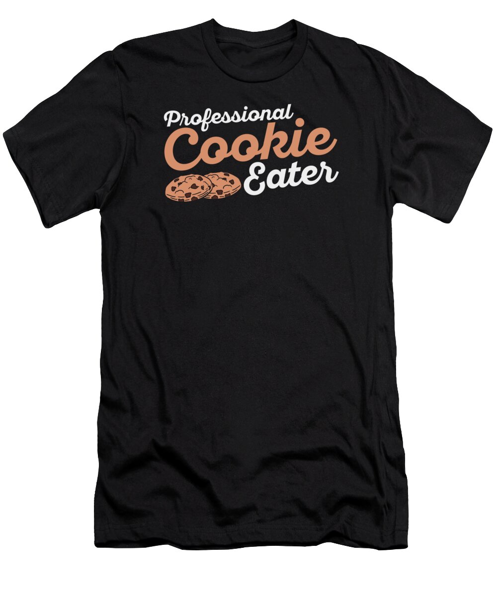Cookie Baker T-Shirt featuring the digital art Cookie Eater Baker Baking Chocolate Cookies Lover #3 by Toms Tee Store