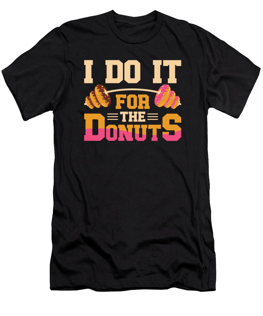 Donut Lovers T-Shirt featuring the digital art Donut Lover Workout Foodie Donut #3 by Toms Tee Store