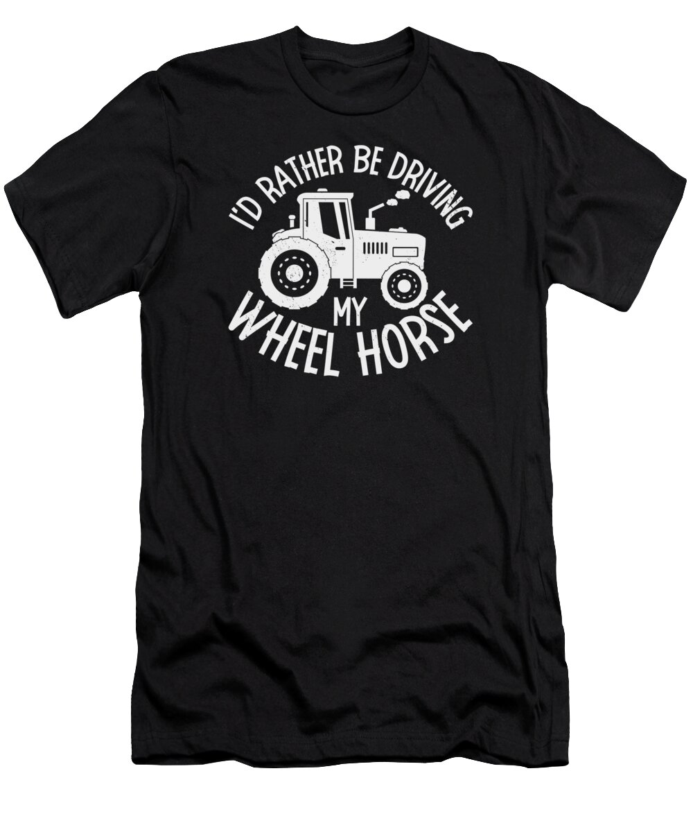 Farmer T-Shirt featuring the digital art Funny Farmer Tractor Farming Ranch Agriculture Wheel Horse #3 by Toms Tee Store