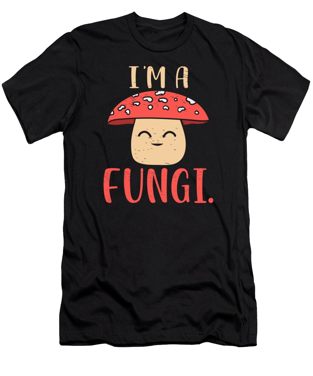 Mycologist T-Shirt featuring the digital art Im a Fungi Mycologist Mushroom Hunter Forest Biologist #3 by Toms Tee Store