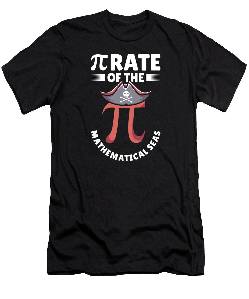 Pi Day T-Shirt featuring the digital art Pi Day Pirate Mathematician Pi Symbol Number Math #3 by Toms Tee Store