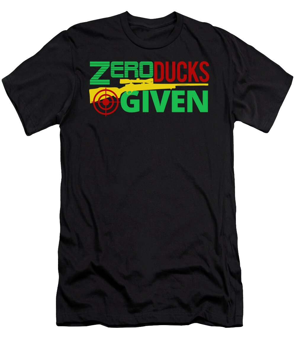 Duck T-Shirt featuring the digital art Zero Ducks Given Duck Hunter Bulls Eye #3 by Jacob Zelazny
