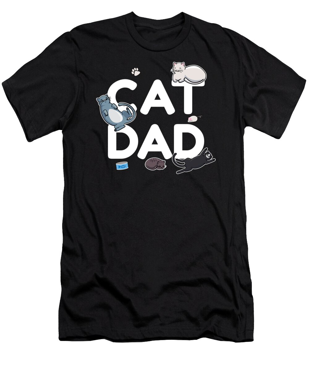 Kitten T-Shirt featuring the digital art Cat Dad Cat Cats Man Papa Pussycat Meow #4 by Mister Tee