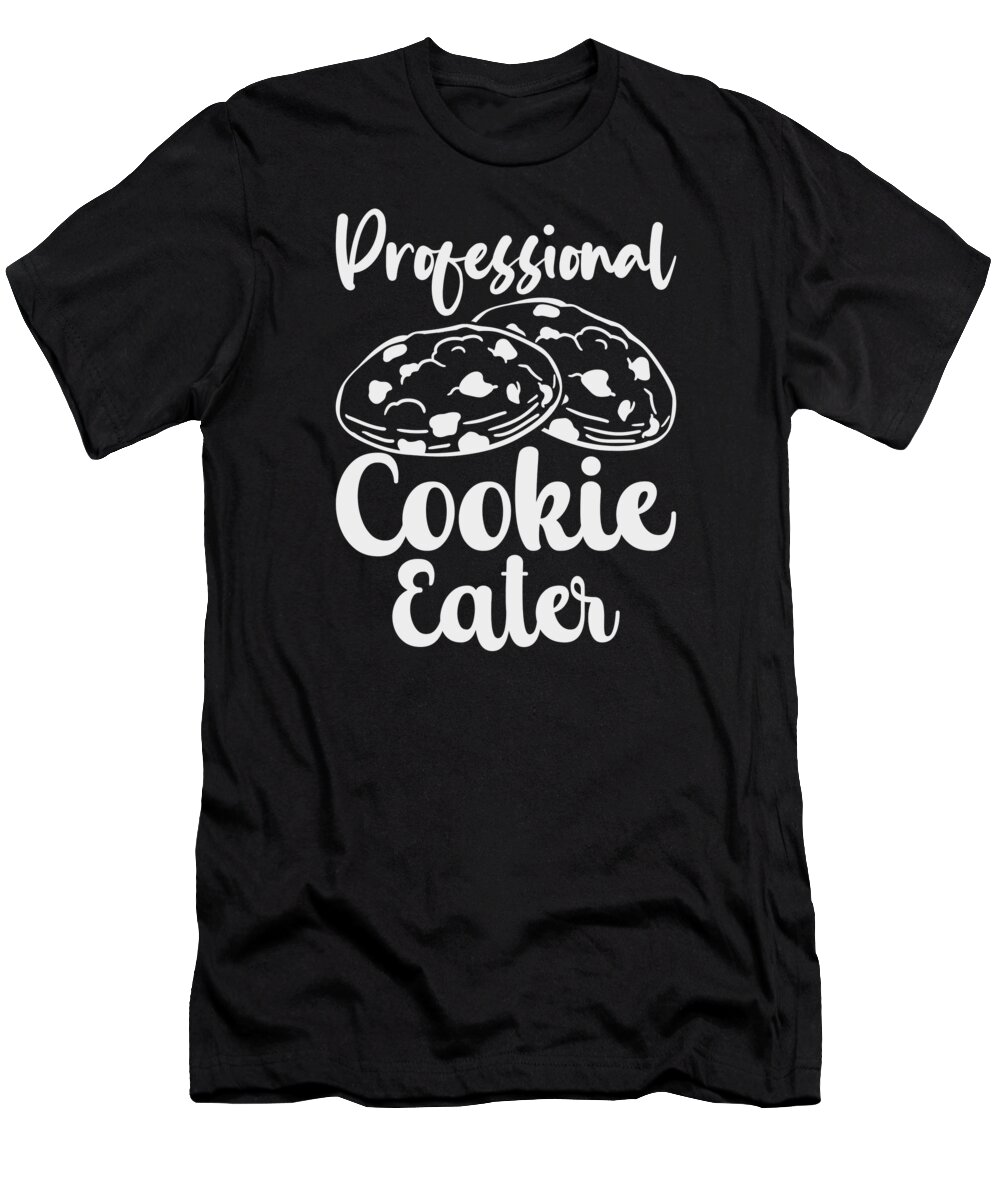 Cookie Baker T-Shirt featuring the digital art Cookie Eater Baker Baking Chocolate Cookies Lover #4 by Toms Tee Store