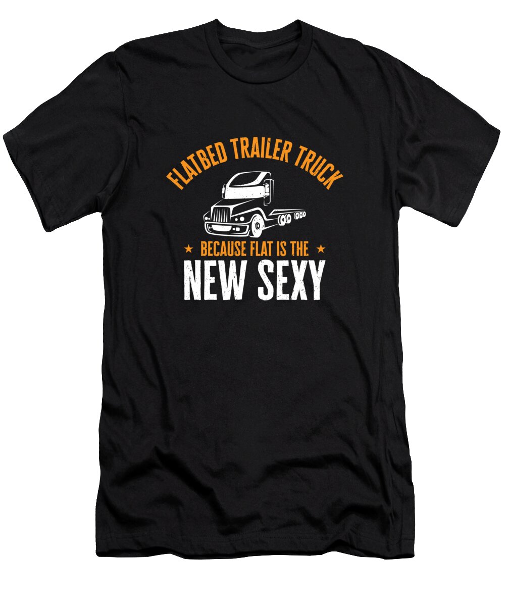 Truck T-Shirt featuring the digital art Flatbed Trucker Truck Driver #4 by Toms Tee Store