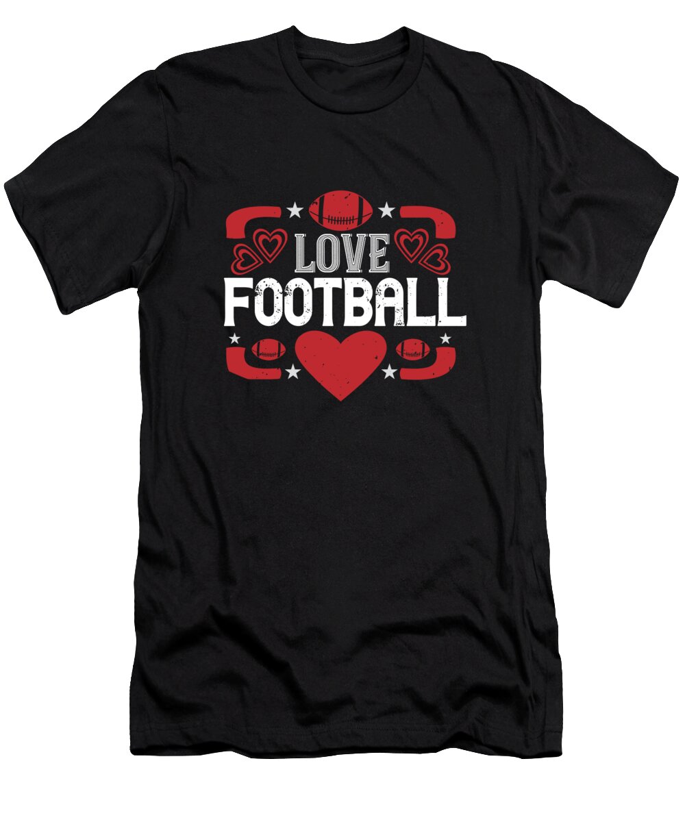 Football T-Shirt featuring the digital art Love football #4 by Jacob Zelazny